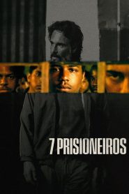 7นักโทษ 7 Prisioneiros 2021