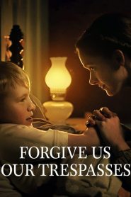 Forgive Us Our Trespasses (Netflix)(2022)