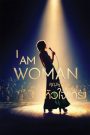 คุณผู้หญิงยืนหนึ่งหัวใจแกร่ง I Am Woman (2020)